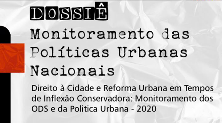 IBDU e FNRU lançam Dossiê de Monitoramento das Políticas Urbanas 2020
