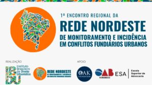 Encontro Regional da Rede Nordeste de Monitoramento e Incidência em Conflitos Fundiários Urbanos