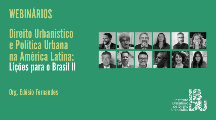 Acesse o livro "Webinários - Direito Urbanístico e Política Urbana na América Latina: Lições para o Brasil II"