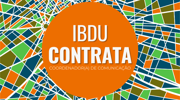 IBDU contrata Coordenador(a) de Comunicação